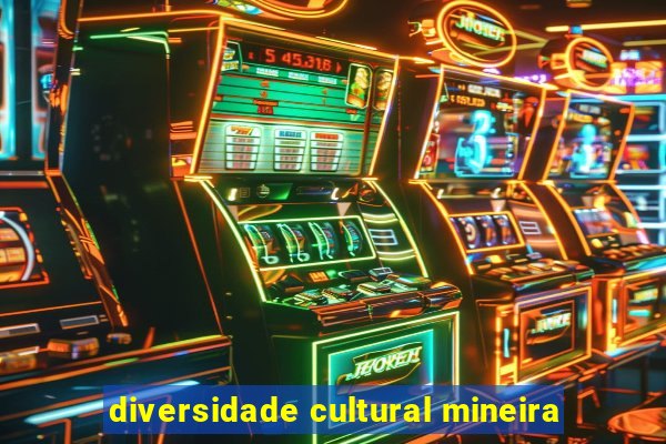 diversidade cultural mineira